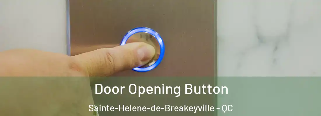  Door Opening Button Sainte-Helene-de-Breakeyville - QC