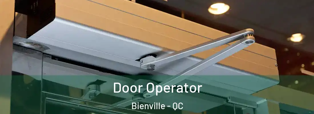  Door Operator Bienville - QC