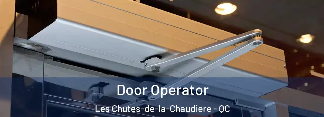  Door Operator Les Chutes-de-la-Chaudiere - QC