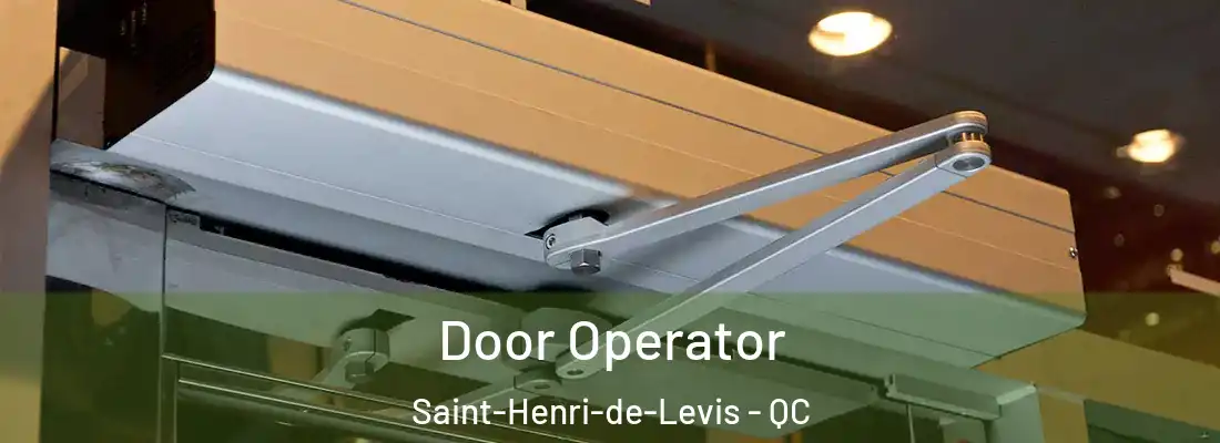  Door Operator Saint-Henri-de-Levis - QC