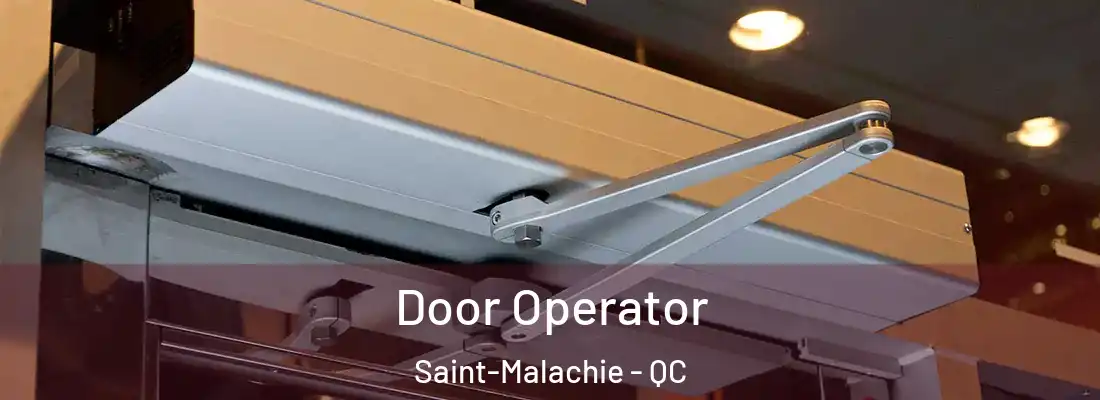  Door Operator Saint-Malachie - QC