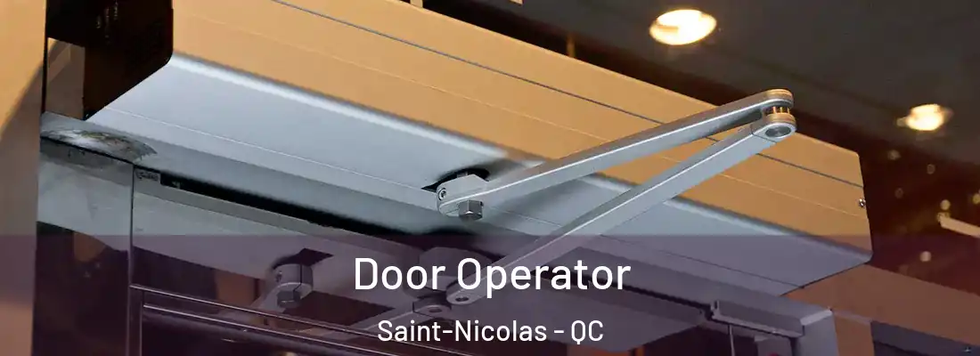  Door Operator Saint-Nicolas - QC