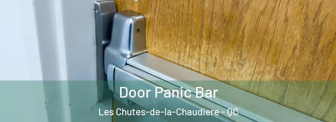  Door Panic Bar Les Chutes-de-la-Chaudiere - QC