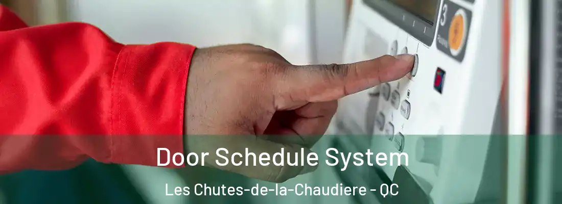  Door Schedule System Les Chutes-de-la-Chaudiere - QC