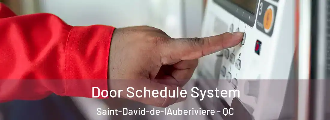  Door Schedule System Saint-David-de-lAuberiviere - QC