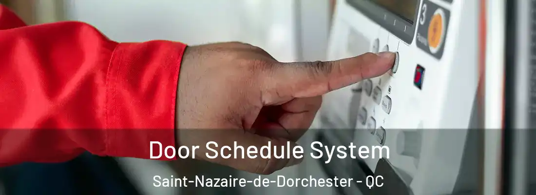 Door Schedule System Saint-Nazaire-de-Dorchester - QC