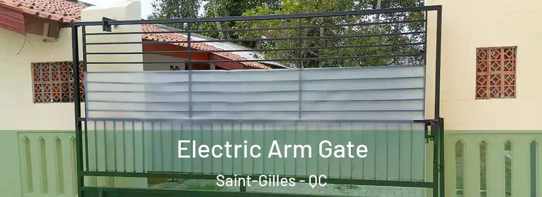 Electric Arm Gate Saint-Gilles - QC