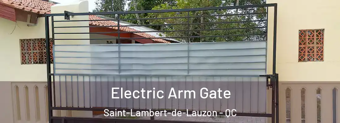  Electric Arm Gate Saint-Lambert-de-Lauzon - QC