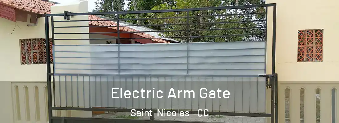 Electric Arm Gate Saint-Nicolas - QC
