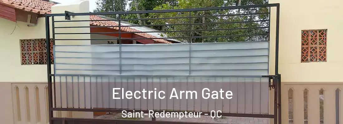 Electric Arm Gate Saint-Redempteur - QC