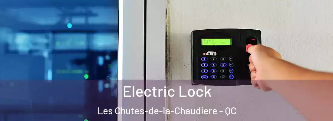  Electric Lock Les Chutes-de-la-Chaudiere - QC