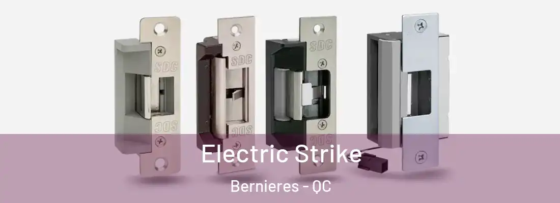  Electric Strike Bernieres - QC