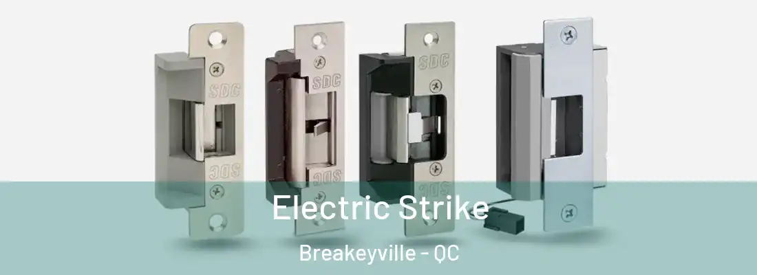 Electric Strike Breakeyville - QC