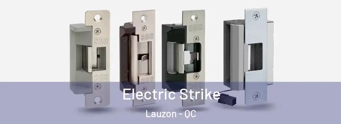Electric Strike Lauzon - QC