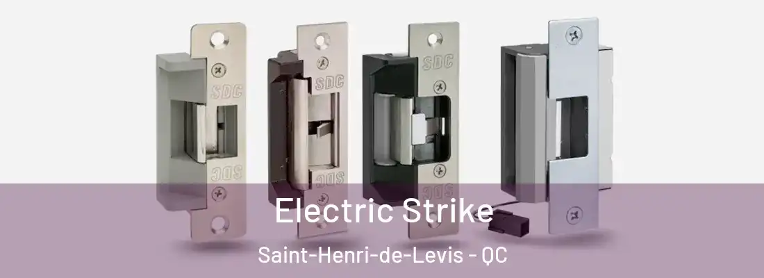 Electric Strike Saint-Henri-de-Levis - QC