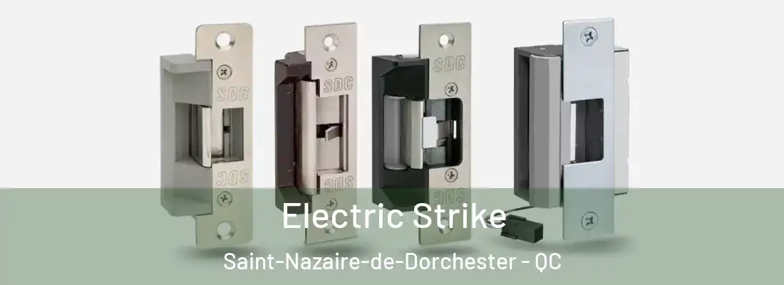  Electric Strike Saint-Nazaire-de-Dorchester - QC