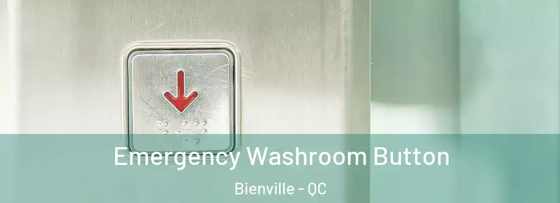 Emergency Washroom Button Bienville - QC