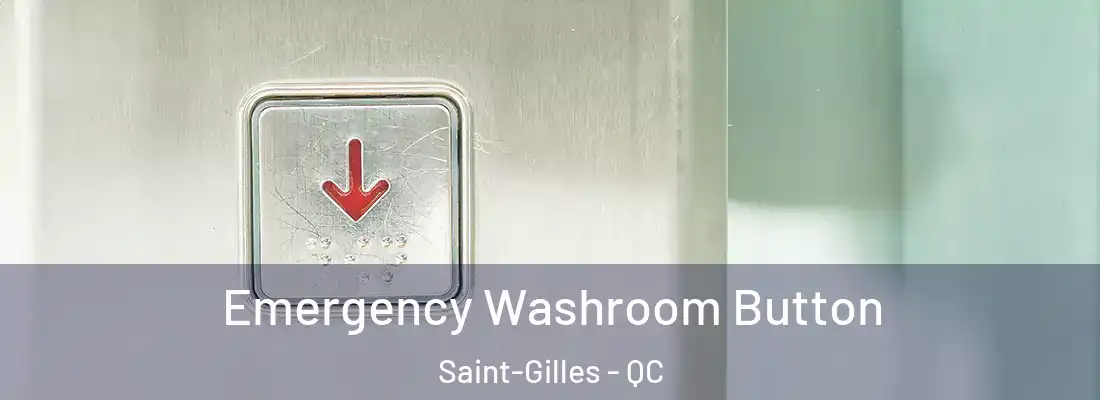 Emergency Washroom Button Saint-Gilles - QC