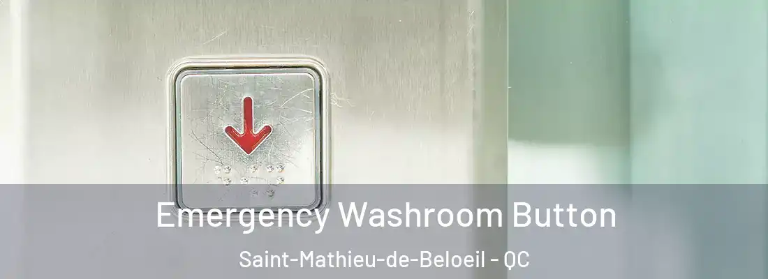 Emergency Washroom Button Saint-Mathieu-de-Beloeil - QC
