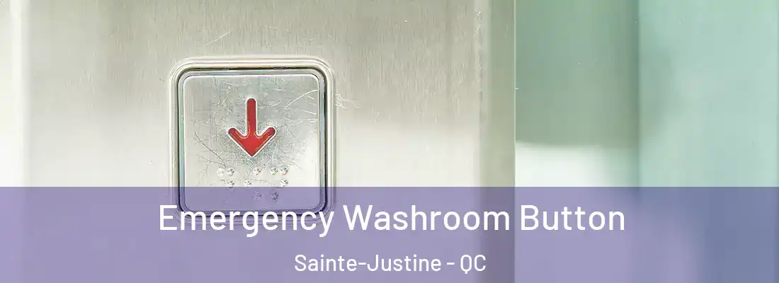  Emergency Washroom Button Sainte-Justine - QC