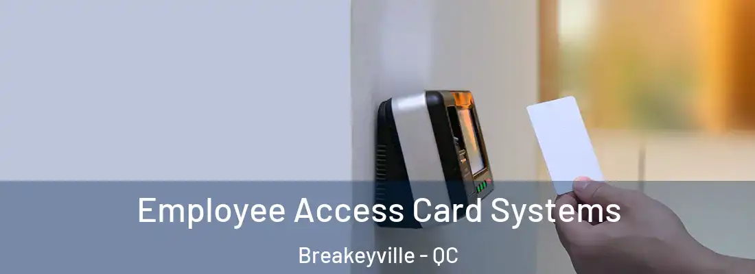 Employee Access Card Systems Breakeyville - QC
