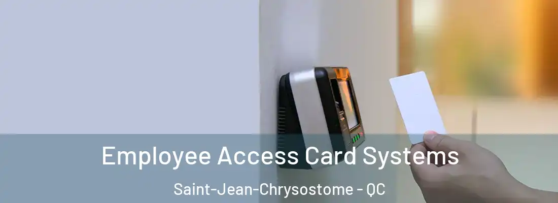  Employee Access Card Systems Saint-Jean-Chrysostome - QC