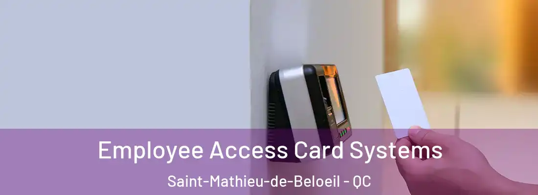  Employee Access Card Systems Saint-Mathieu-de-Beloeil - QC