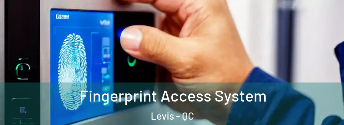  Fingerprint Access System Levis - QC