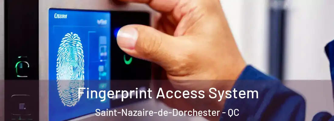 Fingerprint Access System Saint-Nazaire-de-Dorchester - QC