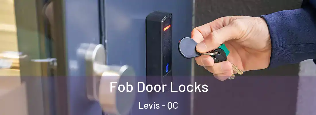 Fob Door Locks Levis - QC