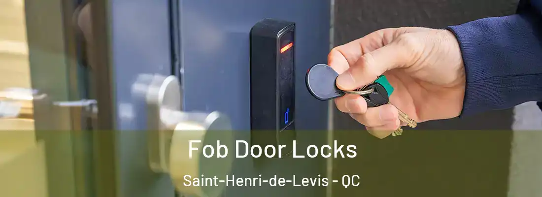  Fob Door Locks Saint-Henri-de-Levis - QC