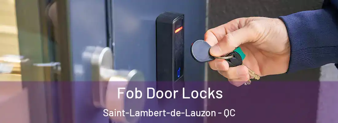 Fob Door Locks Saint-Lambert-de-Lauzon - QC