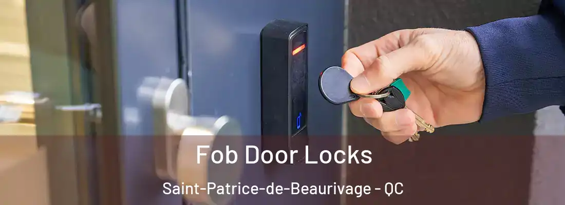  Fob Door Locks Saint-Patrice-de-Beaurivage - QC