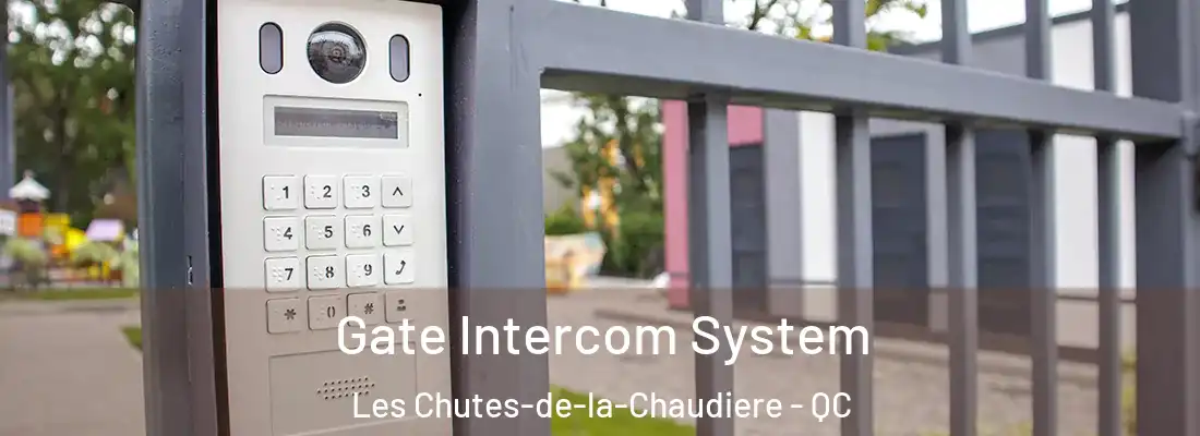 Gate Intercom System Les Chutes-de-la-Chaudiere - QC