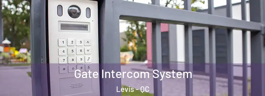 Gate Intercom System Levis - QC