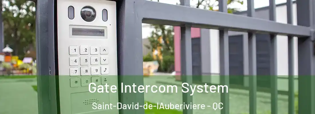 Gate Intercom System Saint-David-de-lAuberiviere - QC