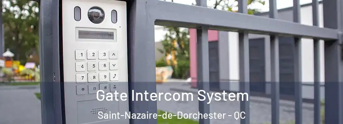  Gate Intercom System Saint-Nazaire-de-Dorchester - QC