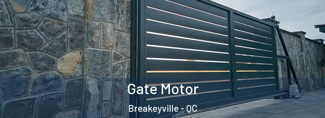 Gate Motor Breakeyville - QC