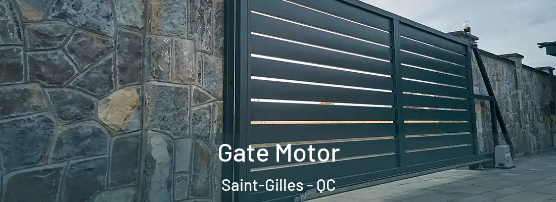 Gate Motor Saint-Gilles - QC