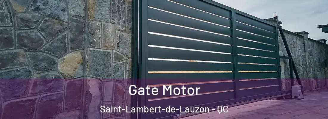 Gate Motor Saint-Lambert-de-Lauzon - QC