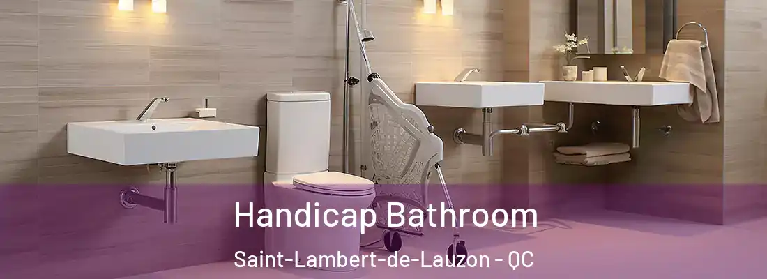  Handicap Bathroom Saint-Lambert-de-Lauzon - QC