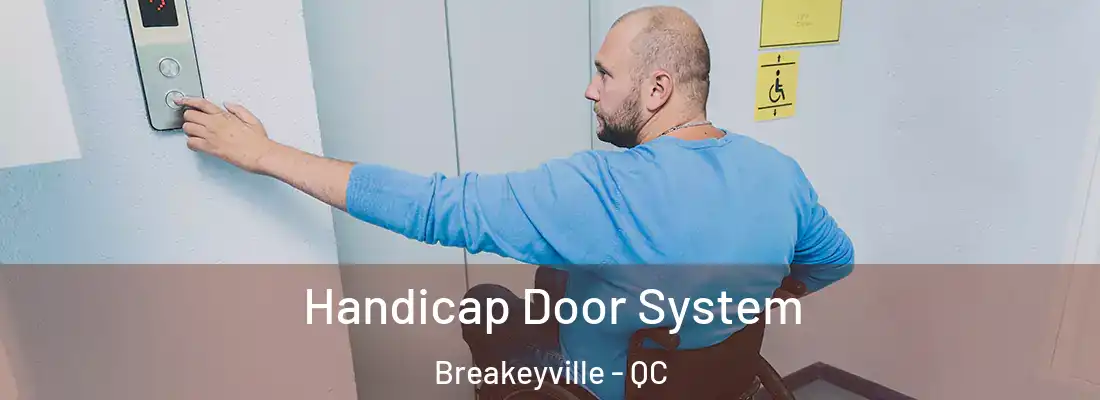 Handicap Door System Breakeyville - QC
