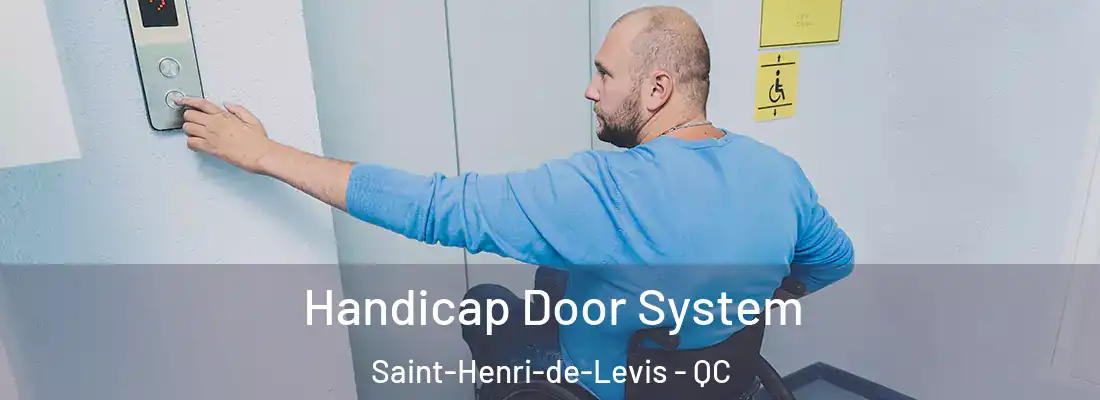  Handicap Door System Saint-Henri-de-Levis - QC