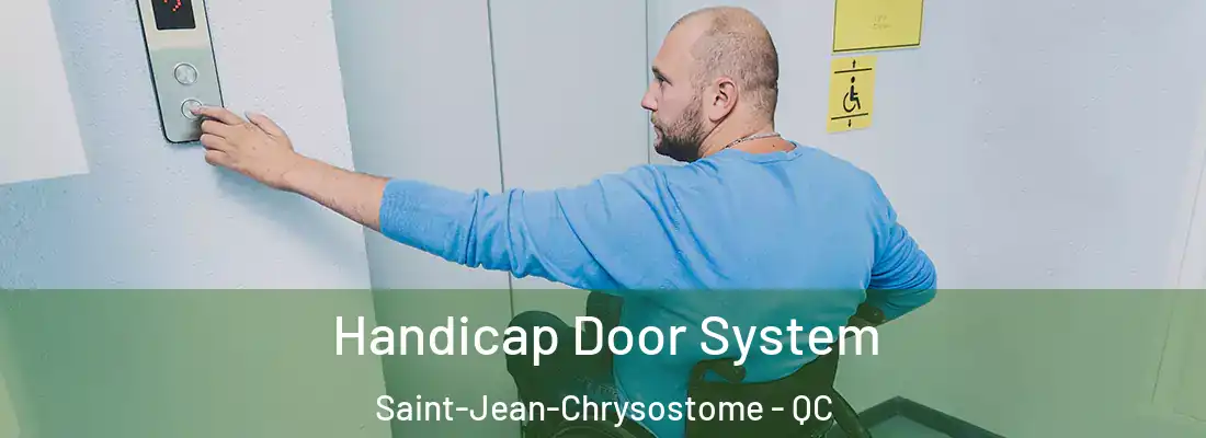  Handicap Door System Saint-Jean-Chrysostome - QC