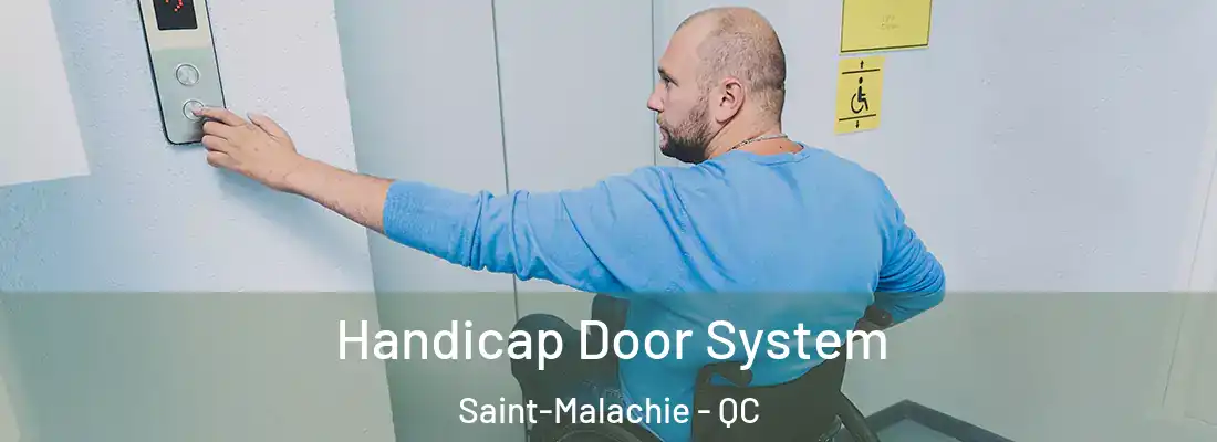 Handicap Door System Saint-Malachie - QC