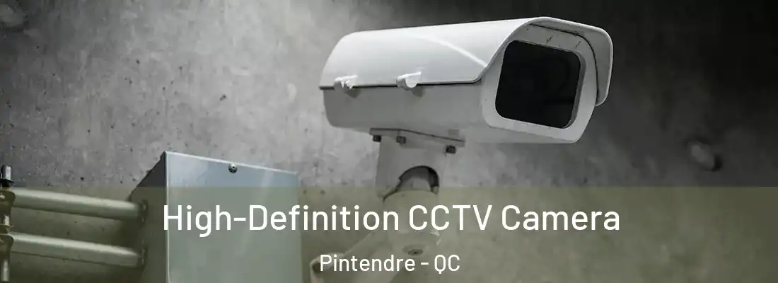  High-Definition CCTV Camera Pintendre - QC
