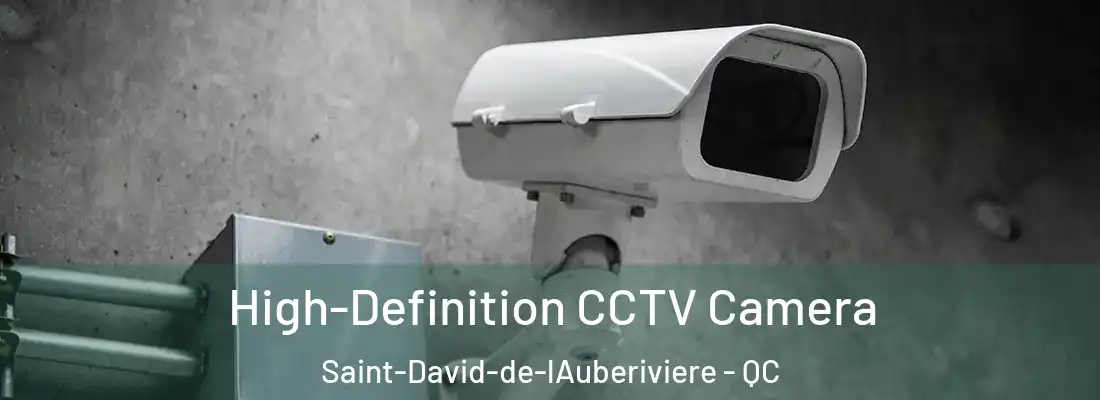  High-Definition CCTV Camera Saint-David-de-lAuberiviere - QC