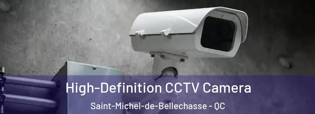  High-Definition CCTV Camera Saint-Michel-de-Bellechasse - QC