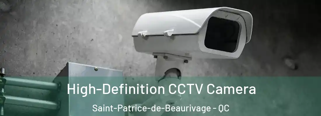 High-Definition CCTV Camera Saint-Patrice-de-Beaurivage - QC