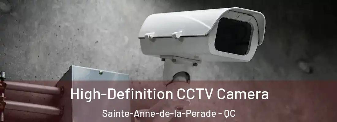  High-Definition CCTV Camera Sainte-Anne-de-la-Perade - QC